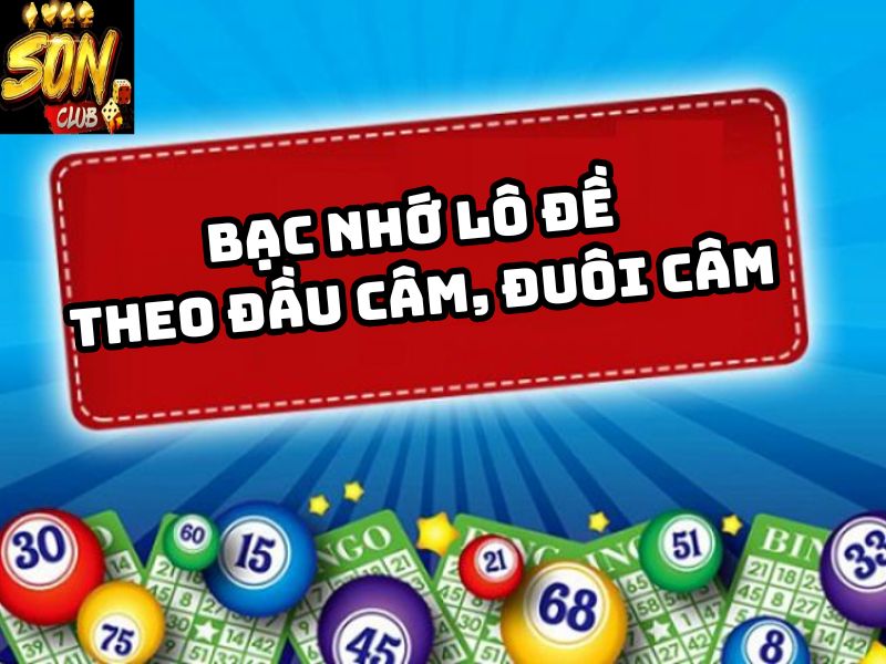 Bạc nhớ lô đề theo đầu câm, đuôi câm