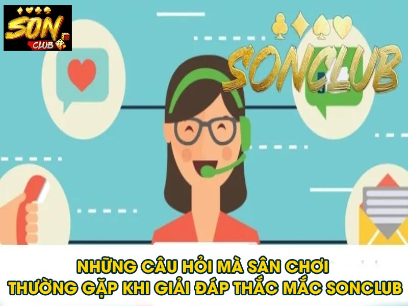 Những câu hỏi mà sân chơi thường gặp khi giải đáp thắc mắc