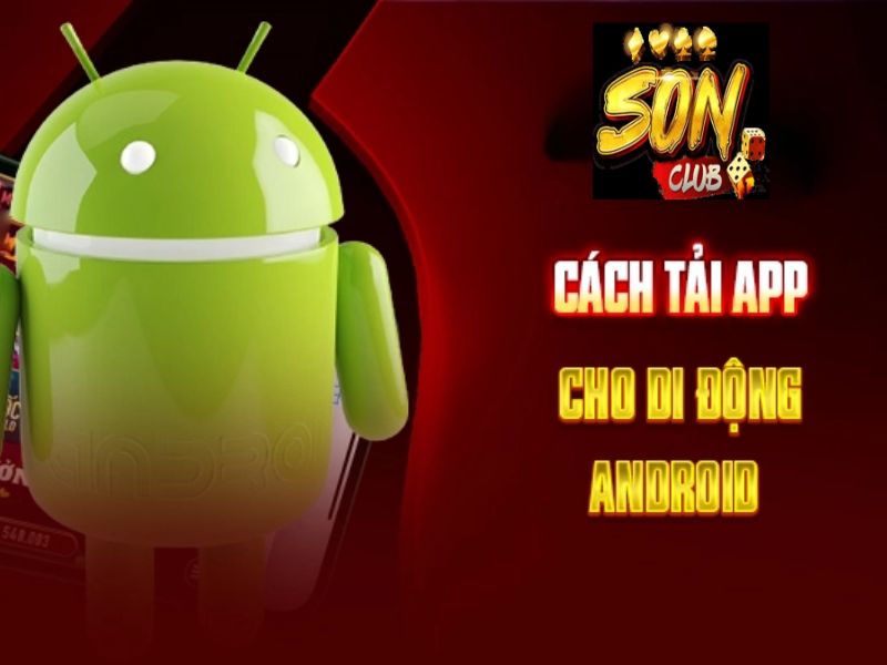 Các bước để tải Sonclub cho Android qua file APK